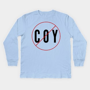 No being coy here Kids Long Sleeve T-Shirt